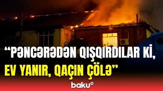 Şirvanda binada qorxulu yanğın | Sakinlər yaşadıqları dəhşəti danışdı