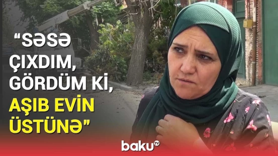 Güclü külək sakinlərin kabusuna çevrildi | Təhlükəli anlar yaşandı