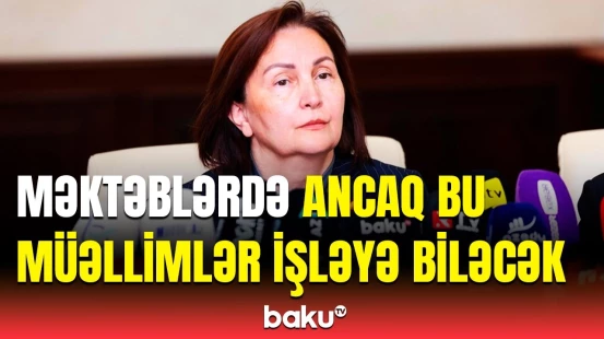 Müəllimlərlə bağlı vacib yeniliklər | Kimlər işləyə biləcək və nə qədər maaş alacaq?