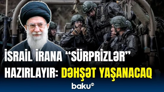 Bu tarixdə İsrail İranı silkələyəcək | Elə əməliyyat olacaq ki...