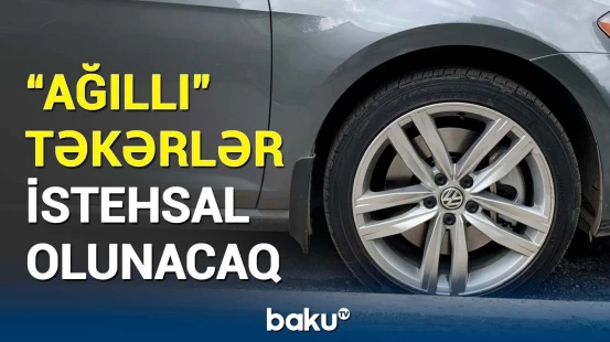 “Ağıllı” təkərlərin özəllikləri nələrdir? - Sürücülərin işləri daha da asanlaşdı