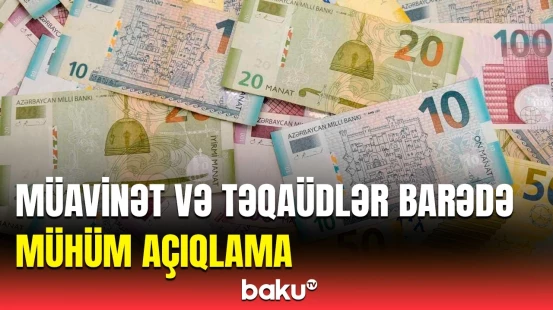 Sosial ödənişlərin məbləği nə qədər artırıldı? - Nazir detalları açıqladı