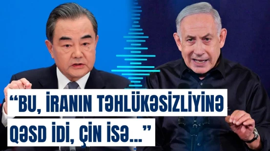 İsrailə dərhal etiraz etdik ki... | Rəsmi Pekindən münaqişə barədə təcili açıqlama