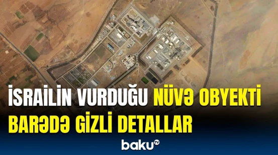 Nüvə silahı üçün... | İranda vurulan obyektdə nə istehsal edilirdi?