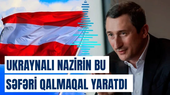 Ukraynalı nazir aradan çıxdı, yoxsa...? - Avstriya səfərində şübhəli məqamlar