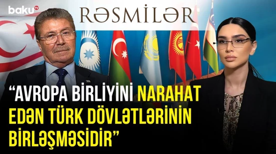 “Avropa Birliyini narahat edən türk dövlətlərinin birləşməsidir” | RƏSMİLƏR