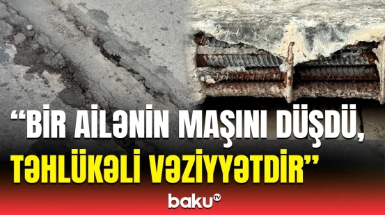 "Hər gün təhlükədəyik" | Sürücülərin qorxu içində keçdiyi körpü niyə təmir edilmir?