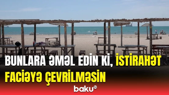 FHN-dən çimərliklərə gedən sakinlərə vacib xəbərdarlıq