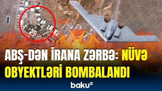ABŞ Fordodakı nüvə obyektlərinə zərbələr endirdi
