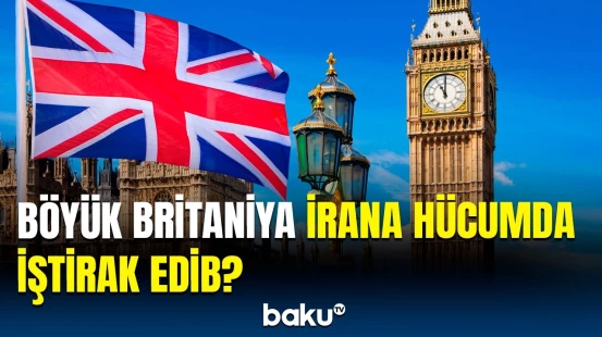 Britaniyalılar bölgədən dərhal çıxarılmalıdır! | Nazirdən İrana hücumla bağlı təcili açıqlama
