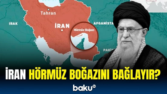 İran parlamenti qərar qəbul etdi | Hörmüz boğazı bağlanarsa, nə baş verər?