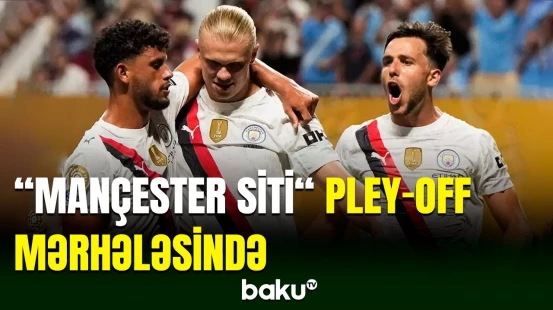 “Mançester Siti” klublararası dünya çempionatında mərhələ adladı