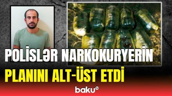 Cəlilabadda narkotik əməliyyatı | Narkokuryerlik edən şəxslə bağlı nələr üzə çıxdı?