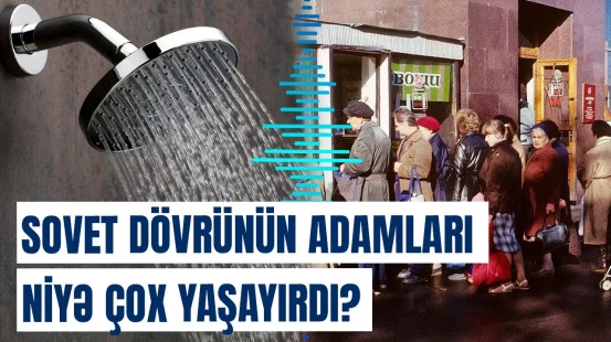 Bu səbəblər kimsənin ağlına gəlmirdi | Sovet dövrünün adamları niyə uzunömürlü idi?