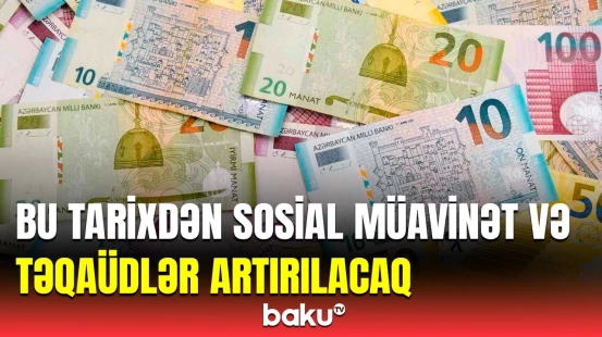 Vətəndaşlara şad xəbər | Sosial müavinət və təqaüdlərlə bağlı açıqlama
