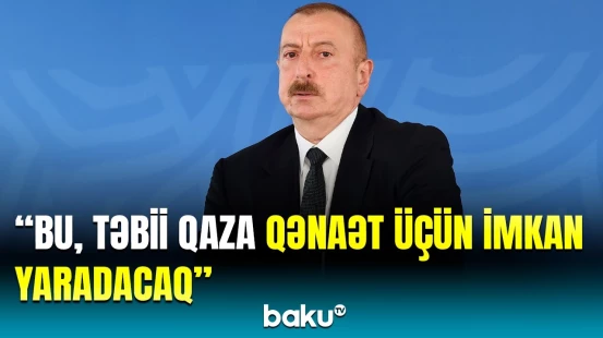 Azərbaycan qazına böyük tələbat var | Prezident “8 Noyabr” Elektrik Stansiyasının önəmini vurğuladı