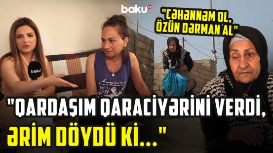 Xəstə arvadını atan ər aparıcıya nə dedi? - Nənə küçədə banka yığıb ailəyə baxır | ARZUNUN VAXTI