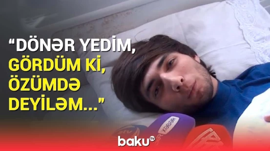 Zəng etdilər ki, uşaq zəhərlənib... | Dönər Tovuz sakinlərinin başına bəla oldu