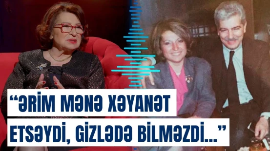 Sağ olsaydı, bunlara imkan verməzdi... | Gülserenin xəyanətlə bağlı açıqlaması diqqət çəkdi