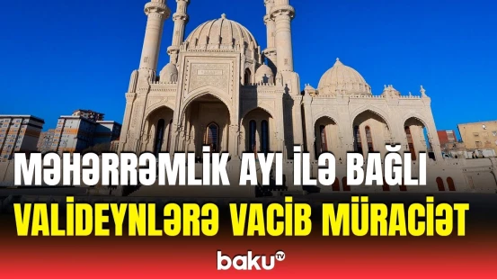 DİN Məhərrəmlik ayı ilə əlaqədar vətəndaşlara müraciət etdi