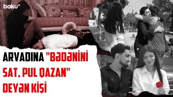 Pula görə arvadını... | Həyat yoldaşının "şot"una yaşayan kişinin sonu necə oldu? - SONUNCU ŞAHİD