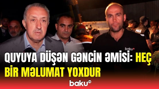 Kanalizasiya quyusuna düşən Cümşüdün axtarışları | Baku TV hadisə yerində