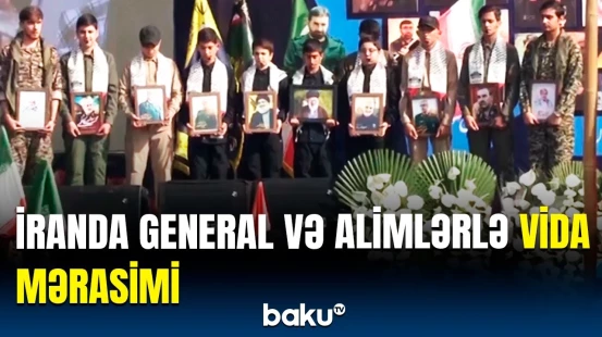İsrailin hücumuna görə ölən general və alimlər son mənzilə yola salınır
