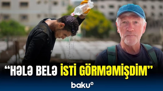 Cəhənnəm istiləri bu sakinlərin başına oyun açdı | Əhaliyə xəbərdarlıq edildi ki...