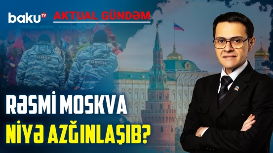 Rusiyadakı azərbaycanlılara qarşı zorakılıq əmrini Putin verib? - AKTUAL GÜNDƏM | XÜSUSİ BURAXILIŞ