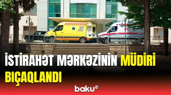 Lənkəranda iş adamını bıçaqladılar | 1 nəfər saxlanıldı
