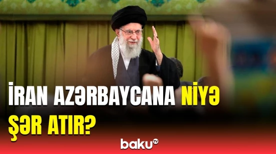 İran bəzi qrupları Azərbaycana qarşı çirkin təxribata səsləyir