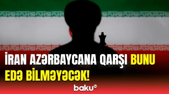 Güclü Azərbaycan faktoru İranı qıcıqlandırır | Turab Rzayevdən detallı şərh