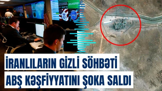 Gizli dialoq sızdırıldı | İranın nüvə obyektlərinə zərbələr gözləniləndən zəif oldu?