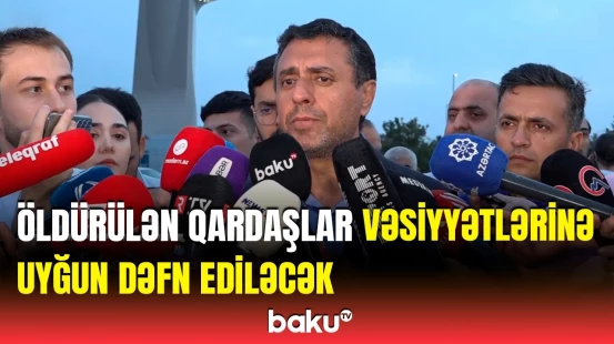 Rusiyada öldürülən həmyerlilərimizin dəfn ediləcək yeri məlum oldu | “Kədərliyəm, həm də qürurluyam”