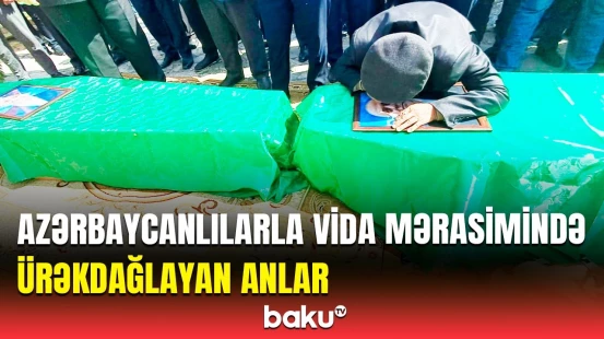 Rusiyada qətlə yetirilən azərbaycanlılarla vida mərasimindən görüntülər