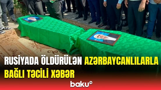 Yekaterinburqda qətlə yetirilən azərbaycanlıların ekspertiza nəticələri barədə açıqlama