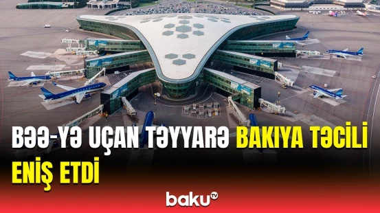 İki təyyarənin Azərbaycana məcburi eniş etməsinin səbəbi | Detallar açıqlandı