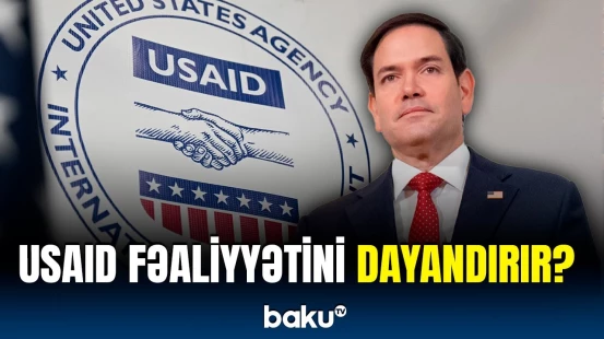 ABŞ dövlət katibindən USAID-lə bağlı vacib açıqlama