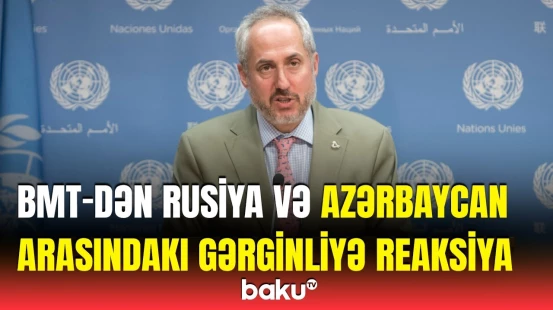 BMT-dən iki ölkə arasındakı gərginliyə münasibət | Məsələdən xəbərdarıq