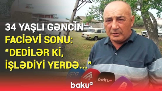 "Heç kimlə işi olmayan uşaq idi..." | Mərhumun qohumu Goranboydakı faciəvi hadisədən danışdı