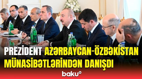 Bakıda Azərbaycan-Özbəkistan Ali Dövlətlərarası Şuranın ikinci iclası keçirilib
