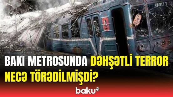 Bakı metrosunda 1994-cü ildə baş verən ikinci terror aktından 31 il keçir
