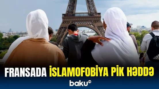 Müsəlmanlara qarşı təzyiq artdı | Fransa DİN-dən açıqlama