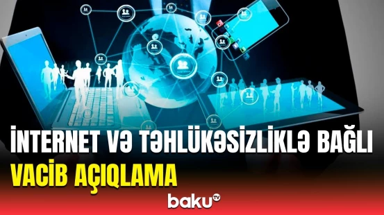 Dövlət Xidmətindən internet bağlantısı və informasiya təhlükəsizliyi barədə məlumat