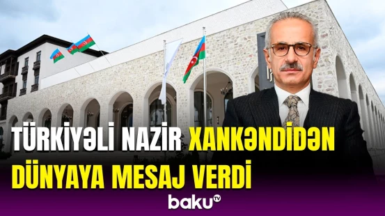 Türkiyəli nazir Xankəndidən paylaşım etdi