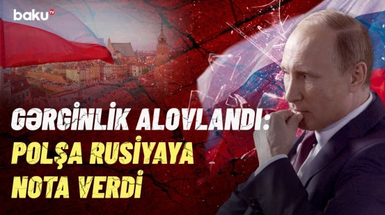 Polşanı özündən çıxaran zərbə | Rusiyaya təcili xəbərdarlıq edildi