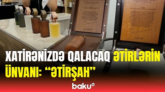 "Ətirşah Parfüm"ün yeni filialının açılışı oldu