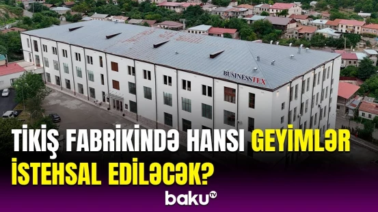 Xankəndidəki tikiş fabriki Azərbaycan-Özbəkistan iqtisadi əməkdaşlığının bariz nümunəsidir