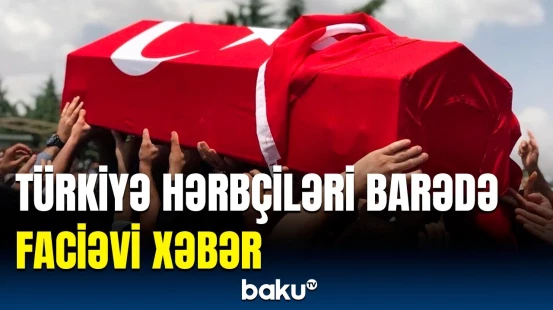 Təcili: İraqın şimalında şəhid olan türk hərbçilərin sayı artdı