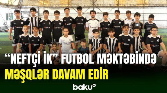 "Neftçi İK" Uşaq Futbol Məktəbində 300-dən artıq uşaq futbolun sirlərinə yiyələnir